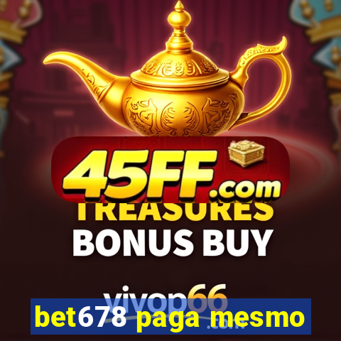 bet678 paga mesmo